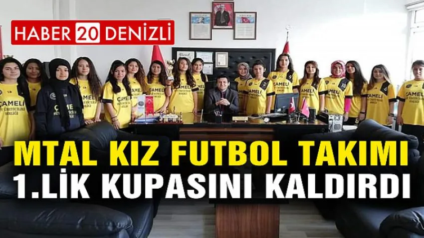 Mtal Kız Futbol Takımı 1.Lik Kupasını Kaldırdı