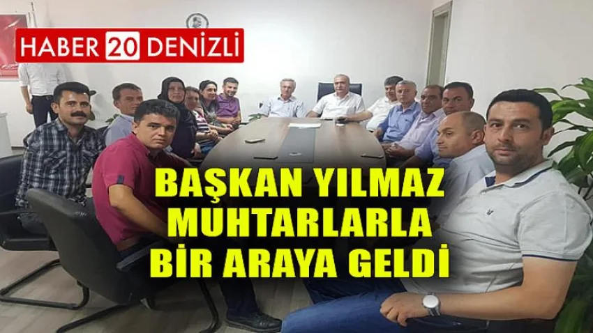 Başkan Yılmaz Muhtarlarla Bir Araya Geldi