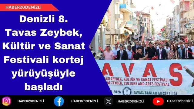 Denizli 8. Tavas Zeybek, Kültür ve Sanat Festivali kortej yürüyüşüyle başladı