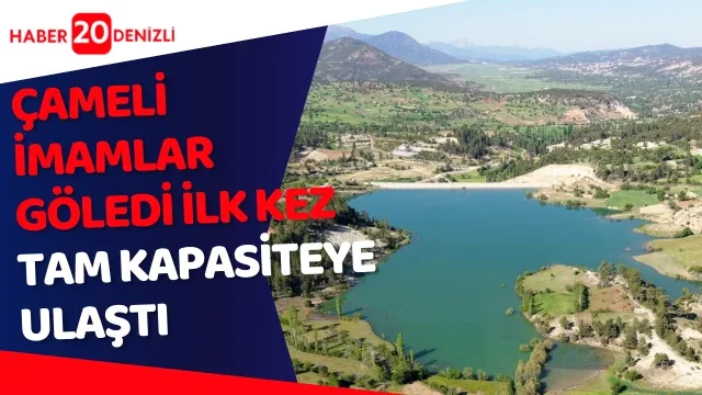 Çameli İmamlar Göledi ilk kez tam kapasiteye ulaştı