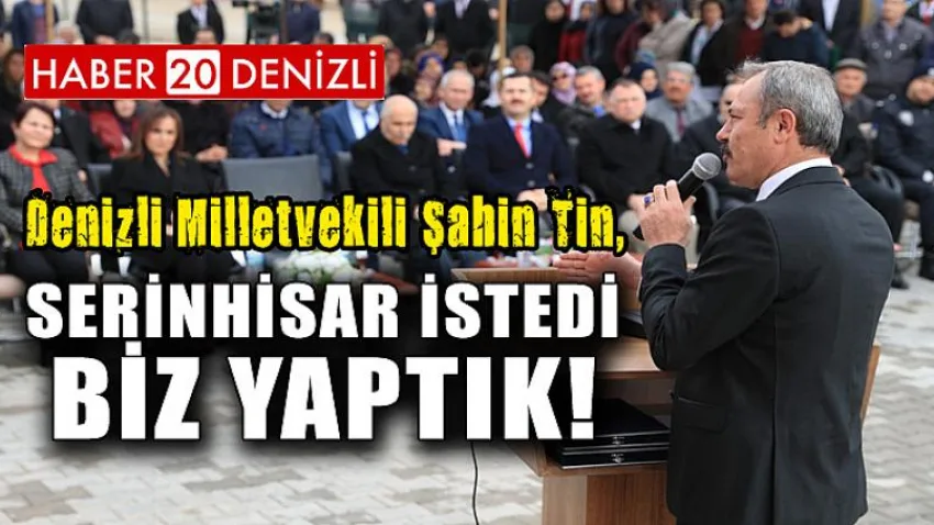 Serinhisar İstedi Biz Yaptık!