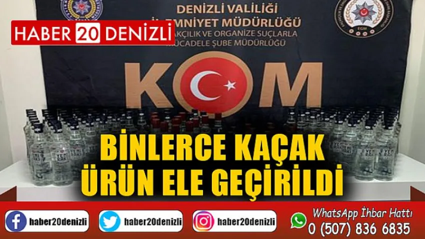 Binlerce kaçak ürün ele geçirildi