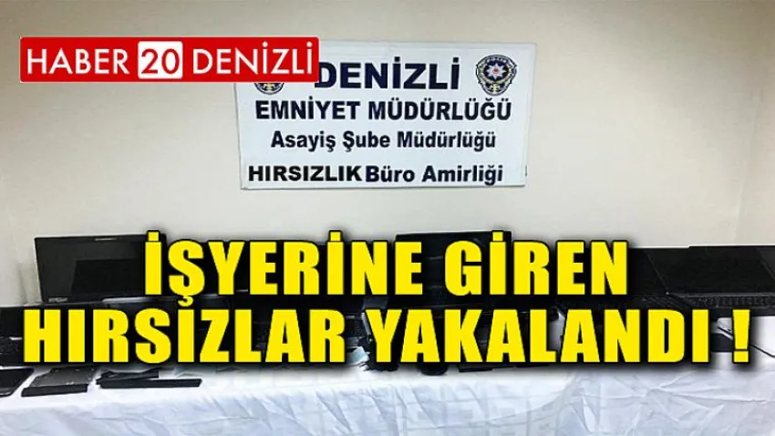 İşyerine Giren Hırsızlar Yakalandı !