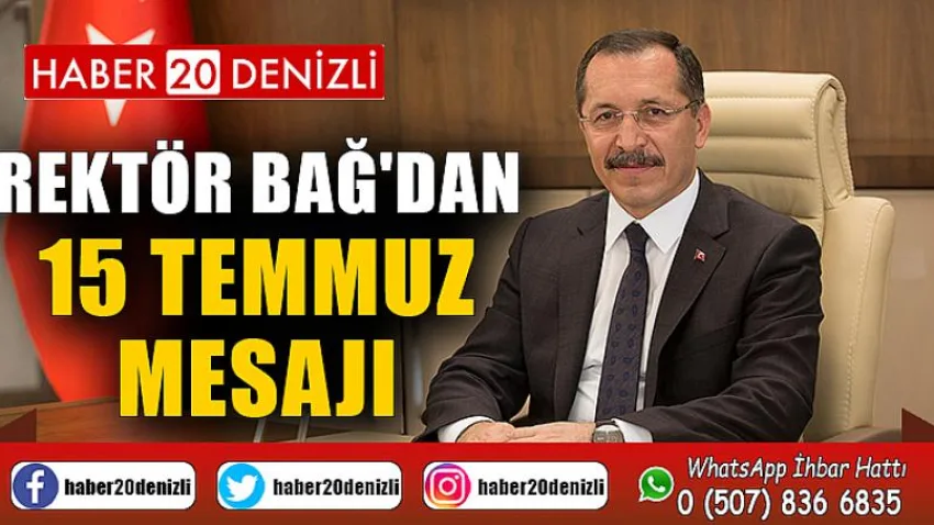 Rektör Bağ'dan 15 Temmuz Mesajı