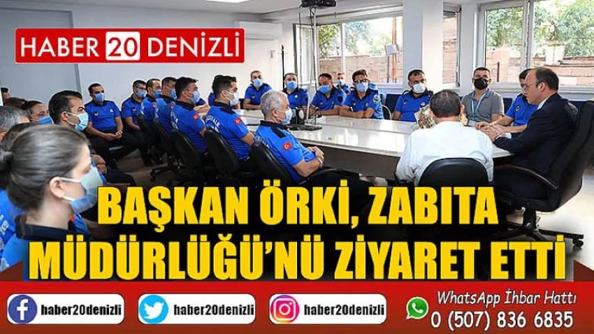 Başkan Örki, Zabıta Müdürlüğü’nü Ziyaret Etti