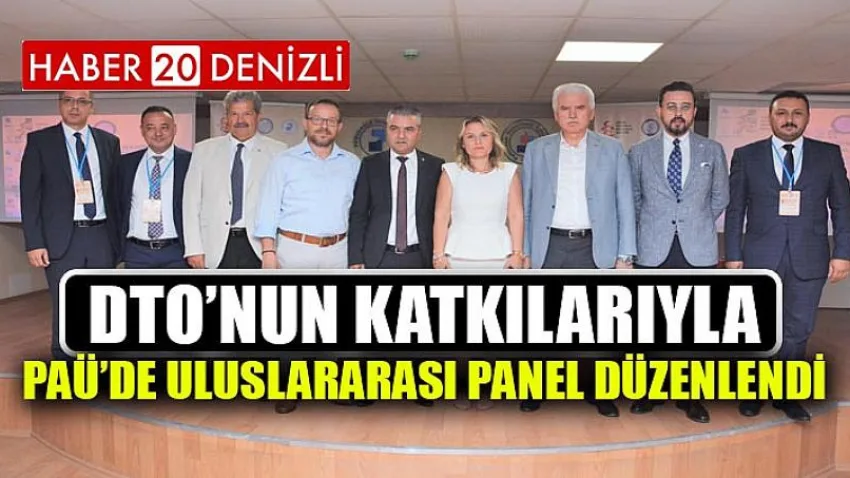DTO’nun Katkılarıyla PAÜ’de Uluslararası Panel Düzenlendi