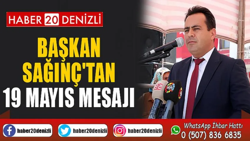 Başkan Sağınç'tan 19 Mayıs Mesajı