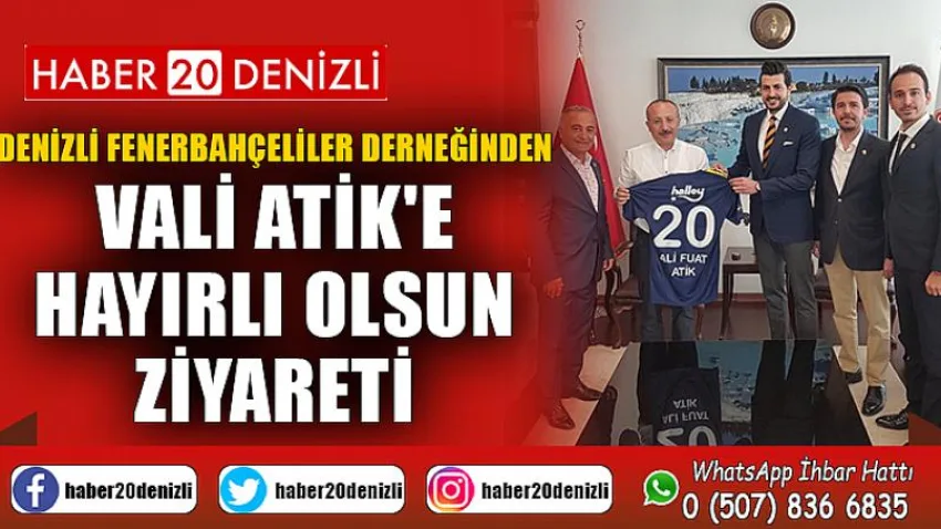 Denizli Fenerbahçeliler Derneğinden Vali Atik'e hayırlı olsun ziyareti