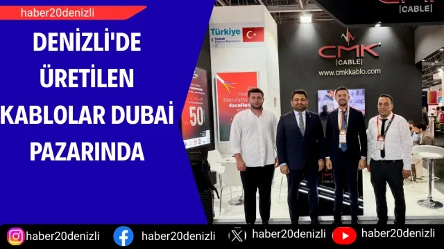 Denizli'de üretilen kablolar Dubai pazarında
