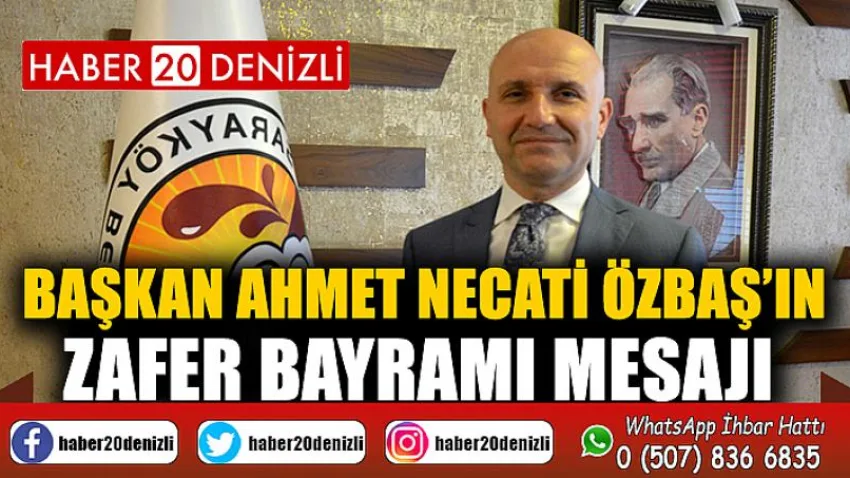 Başkan Ahmet Necati Özbaş’ın Zafer Bayramı mesajı