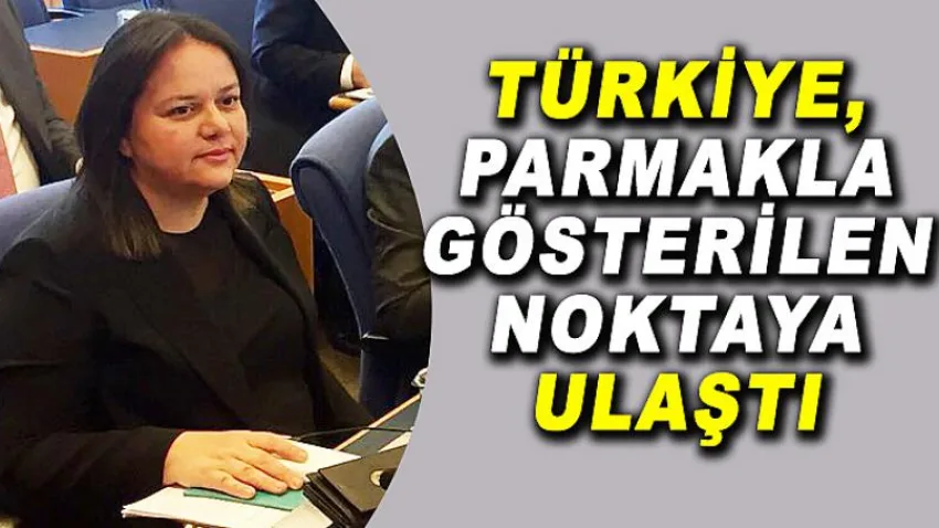Türkiye, Parmakla Gösterilen Bir Noktaya Ulaştı