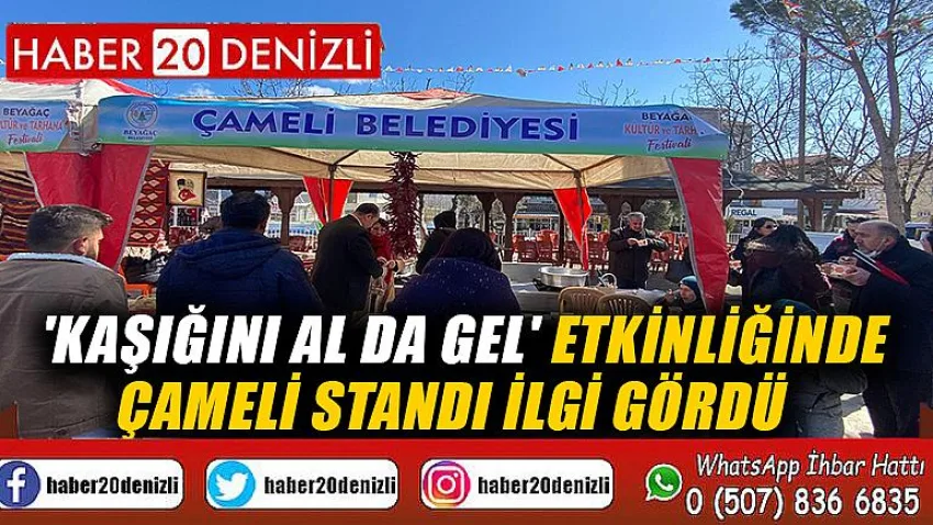 'Kaşığını Al Da Gel' etkinliğinde Çameli standı ilgi gördü