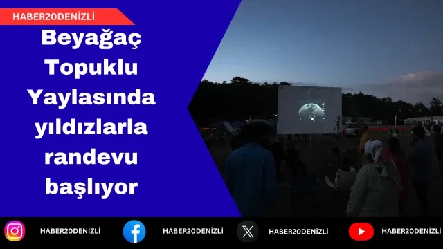 Beyağaç Topuklu Yaylasında yıldızlarla randevu başlıyor