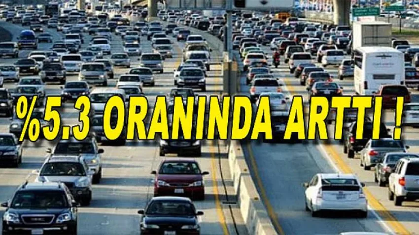 5,3 Oranında Arttı !