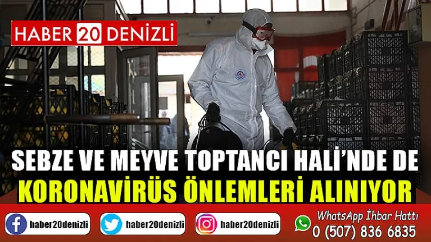 Sebze ve Meyve Toptancı Hali’nde de koronavirüs önlemleri alınıyor