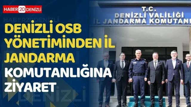 Denizli OSB yönetiminden İl Jandarma Komutanlığına ziyaret