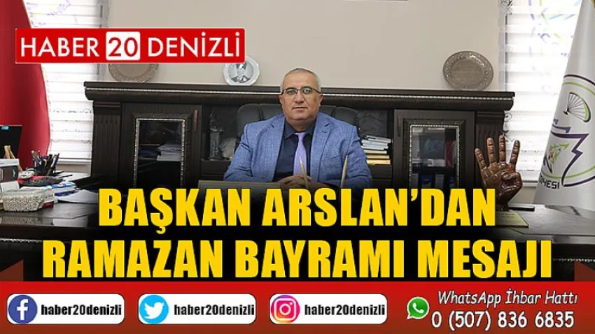 Başkan Arslan’dan Ramazan Bayramı mesajı