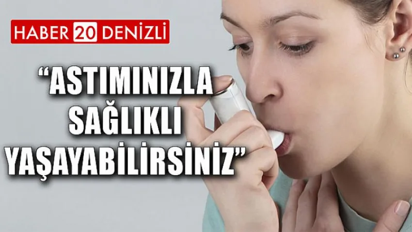 Astımınızla Sağlıklı Yaşayabilirsiniz