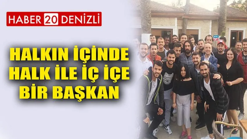 Halkın İçinde, Halk İle İç İçe Bir Başkan
