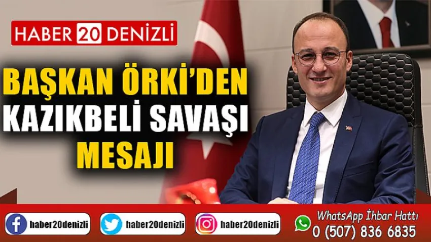Başkan Örki’den Kazıkbeli Savaşı Mesajı