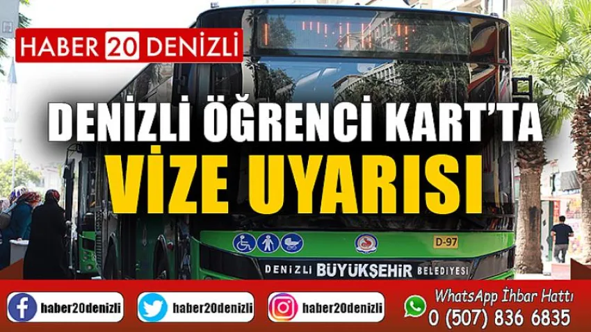 Denizli Öğrenci Kart’ta vize uyarısı
