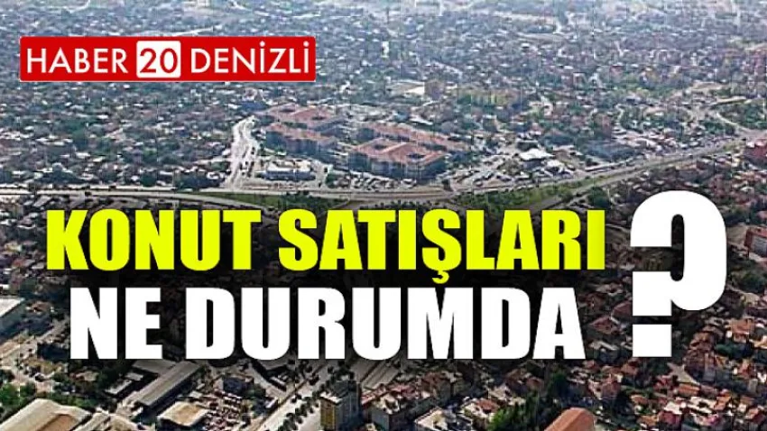 Konut Satışları Ne Durumda?