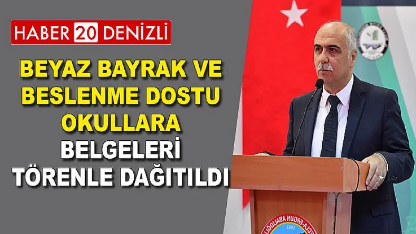 Beyaz Bayrak ve Beslenme Dostu Okullara Belgeleri Törenle Dağıtıldı