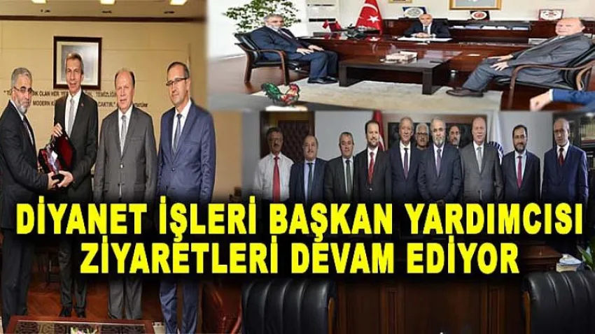 Diyanet İşleri Başkan Yardımcısı Ziyaretleri Devam Ediyor