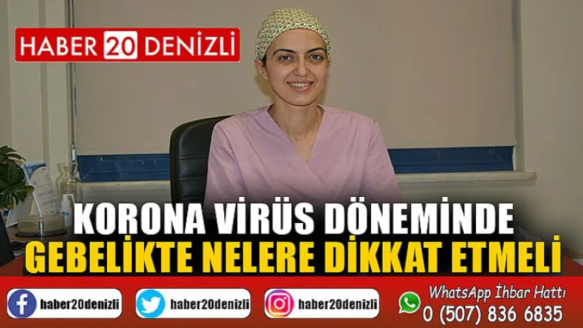 Korona Virüs Döneminde Gebelikte Nelere Dikkat Etmeli
