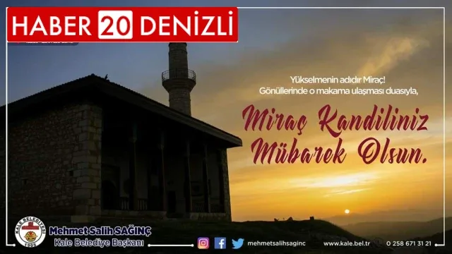 Kale Belediye Başkanı Mehmet Salih Sağınç Miraçkandili Mesajı