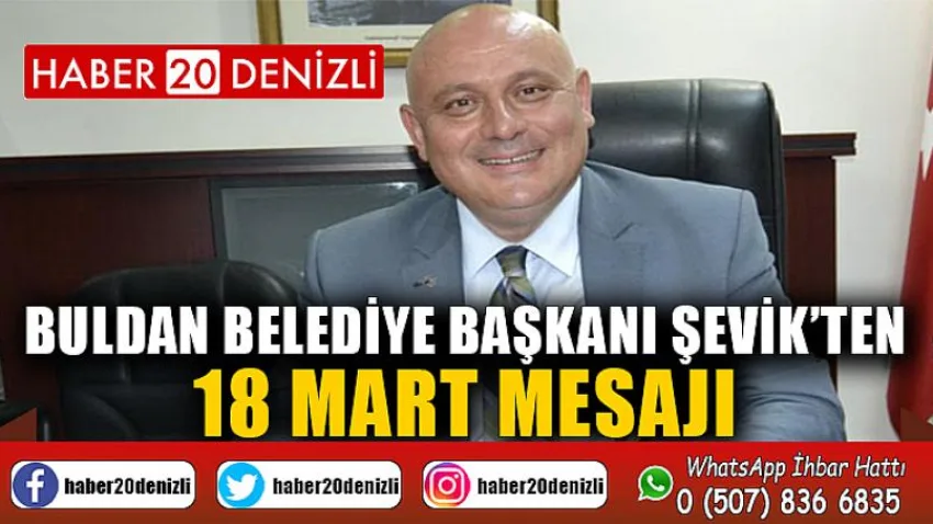 Buldan Belediye Başkanı Şevik’ten 18 Mart Mesajı