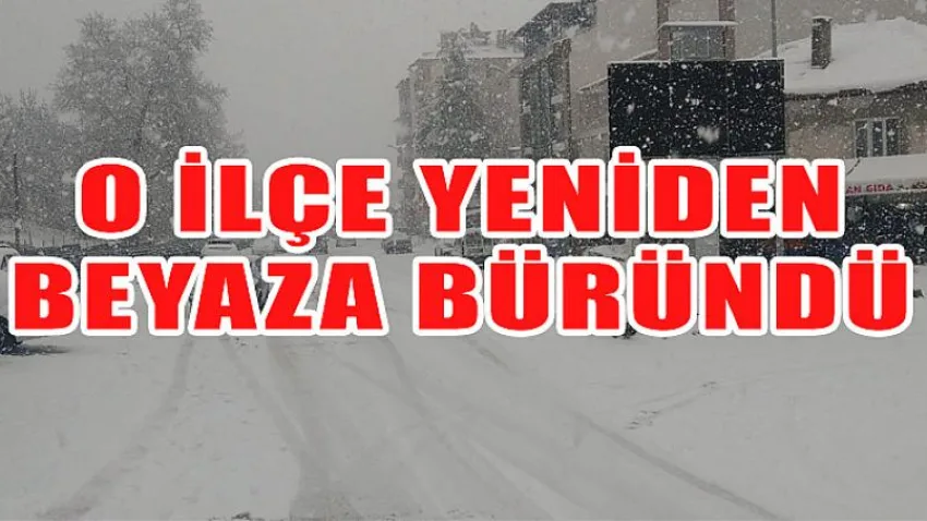O İlçe Yeniden Beyaza Büründü