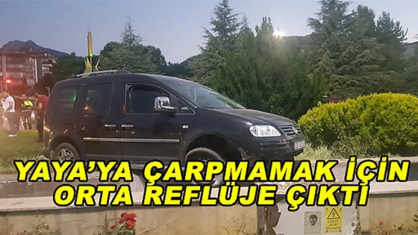 Yaya'ya Çarpmamak için Orta Reflüje Çıktı