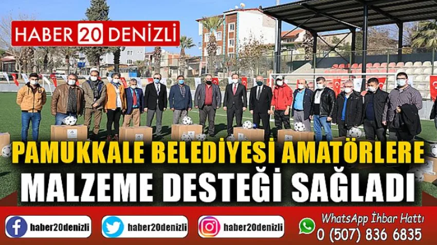 Pamukkale Belediyesi amatörlere malzeme desteği sağladı
