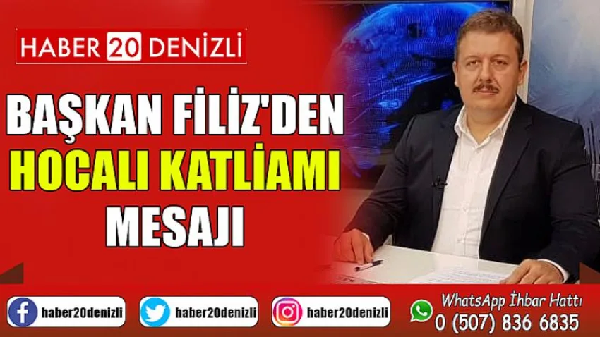 Başkan Filiz'den Hocalı Katliamı Mesajı
