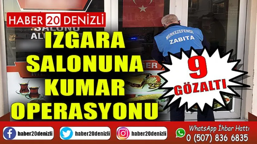 Izgara salonuna kumar operasyonu