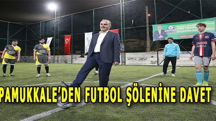Pamukkale'den Futbol Şöleni'ne Davet