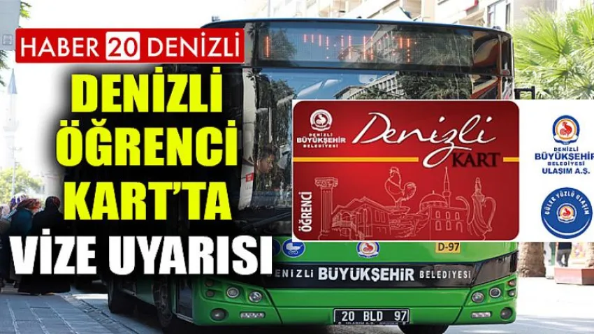 Denizli Öğrenci Kart’ta vize uyarısı