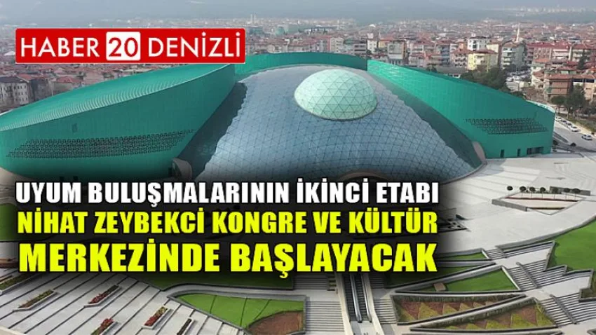 Uyum Buluşmalarının İkicisi Etabı Denizli'de Başlayacak