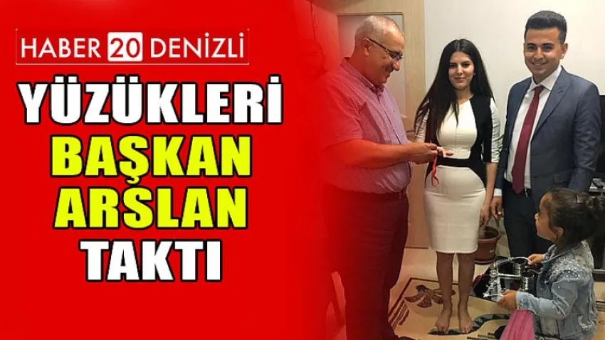 Yüzükleri Başkan Arslan Taktı