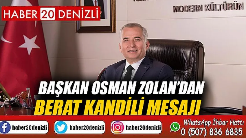 Başkan Osman Zolan’dan Berat Kandili mesajı