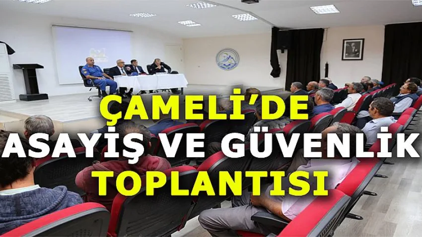 Çameli'de Asayiş ve Güvenlik Toplantısı