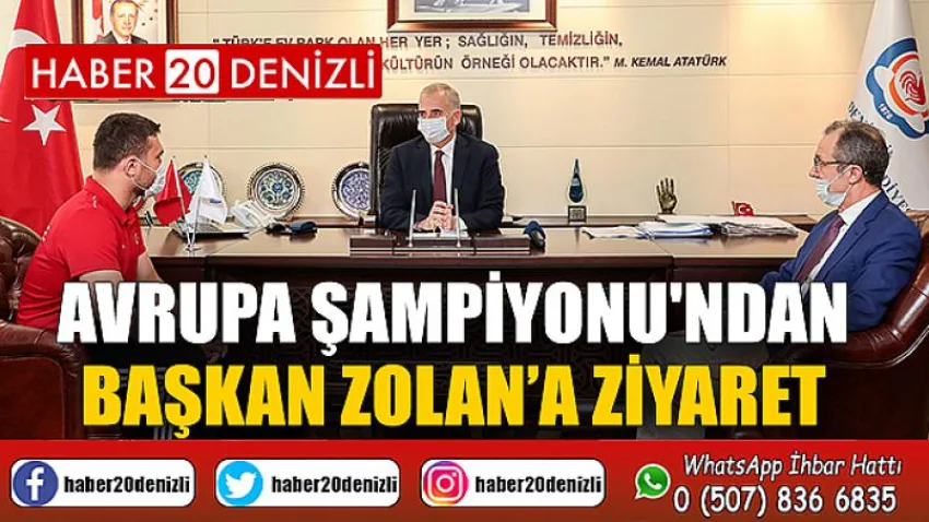 Avrupa Şampiyonu'ndan Başkan Zolan’a ziyaret