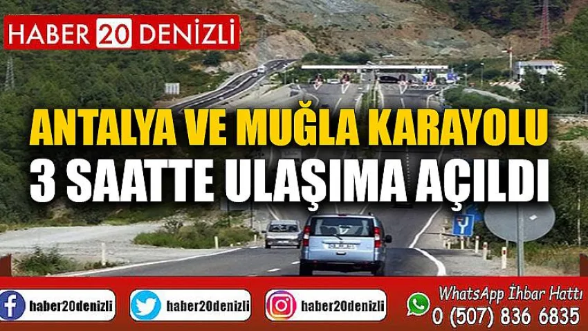 Antalya ve Muğla karayolu 3 saatte ulaşıma açıldı