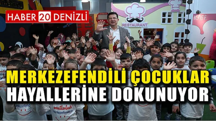 Merkezefendili Çocuklar Hayallerine Dokunuyor