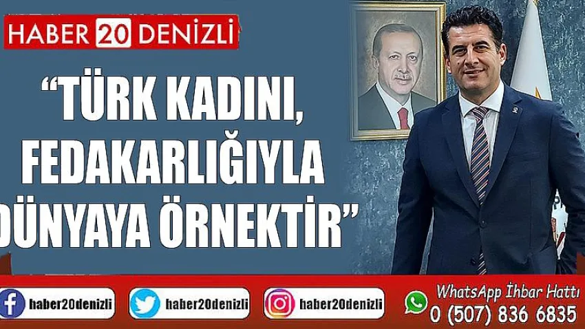 Türk Kadını, fedakarlığıyla dünyaya örnektir