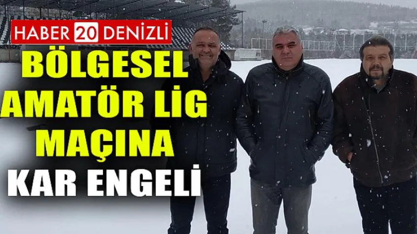 Bölgesel Amatör Lig maçına kar engeli