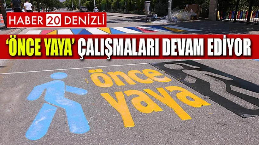‘Önce Yaya’ Çalışmaları Devam Ediyor