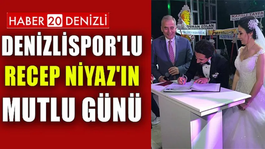 Denizlispor'lu Recep Niyaz'ın Mutlu Günü