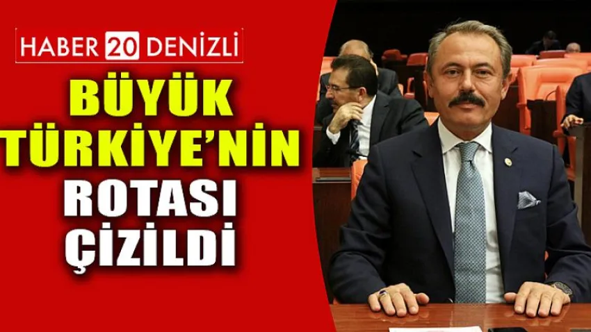 Büyük Türkiye’nin Rotası Çizildi